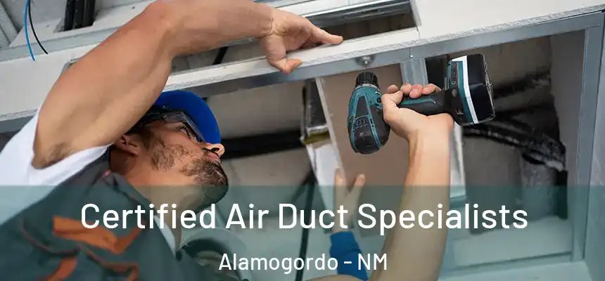 Certified Air Duct Specialists Alamogordo - NM
