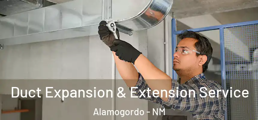  Duct Expansion & Extension Service Alamogordo - NM