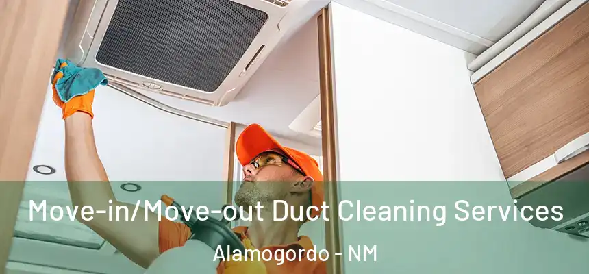  Move-in/Move-out Duct Cleaning Services Alamogordo - NM