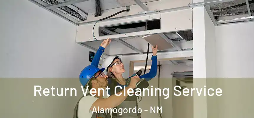  Return Vent Cleaning Service Alamogordo - NM