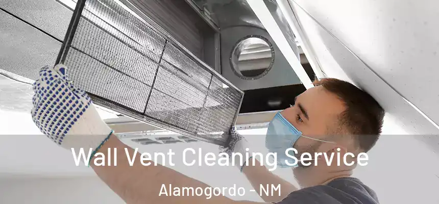  Wall Vent Cleaning Service Alamogordo - NM